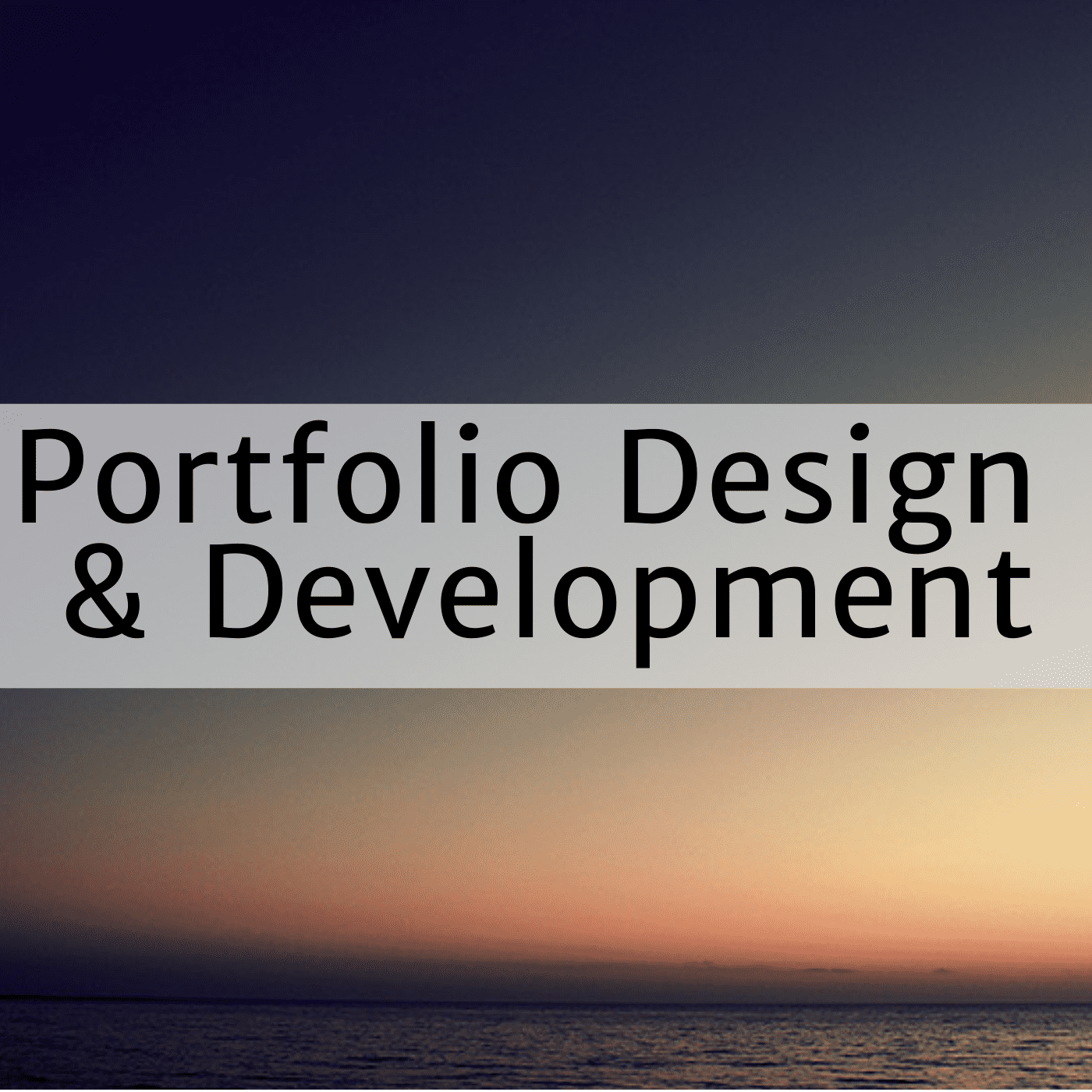 Portfolio Design and Development